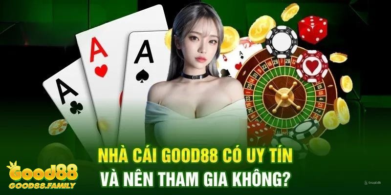 Tìm hiểu về nhà cái và các đánh giá Good88