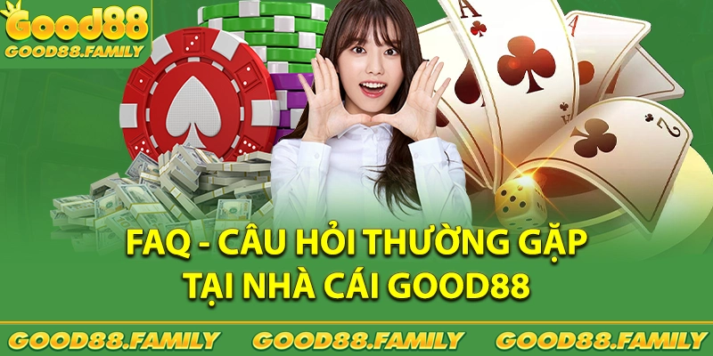 Giải đáp thắc mắc liên quan đến nhà cái GOOD88