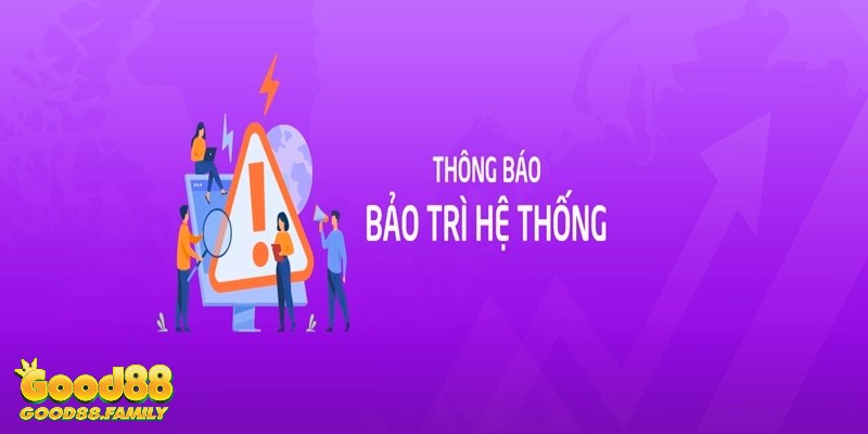 Tìm hiểu cụ thể hơn về hoạt động Good88 bảo trì