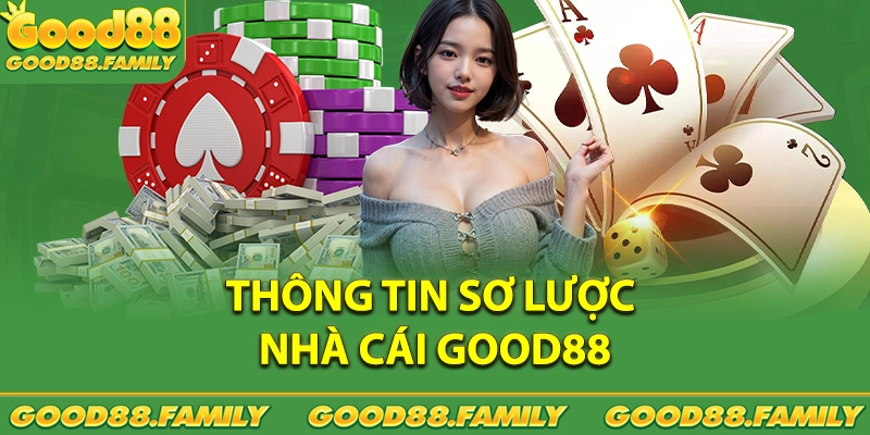 Thông tin sơ lược về nhà cái Good88